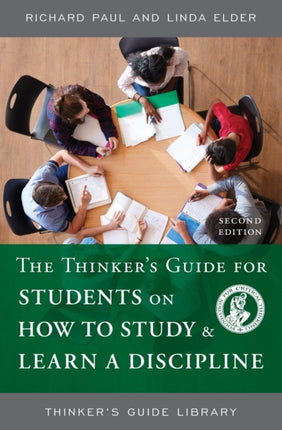 The Thinker's Guide for Students on How to Study