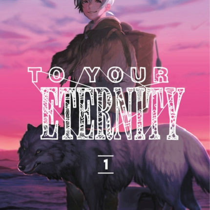 To Your Eternity 1