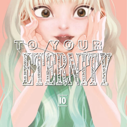 To Your Eternity 10