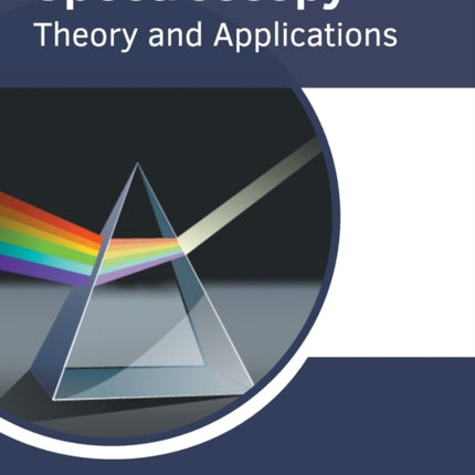 Spectroscopy: Theory and Applications