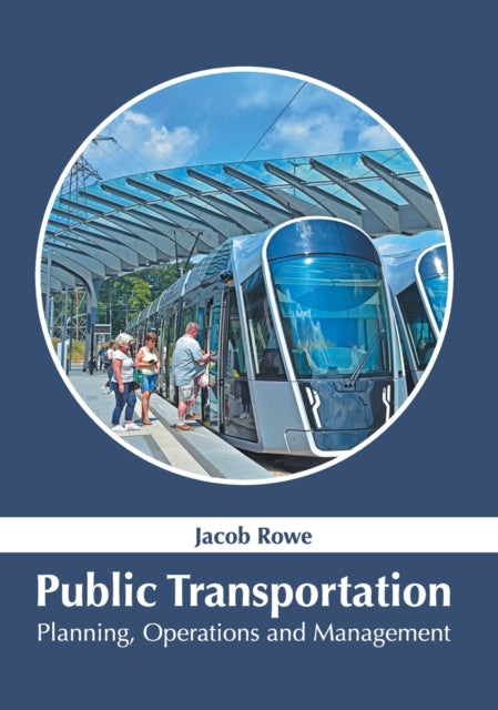 Public Transportation: Planning, Operations and Management