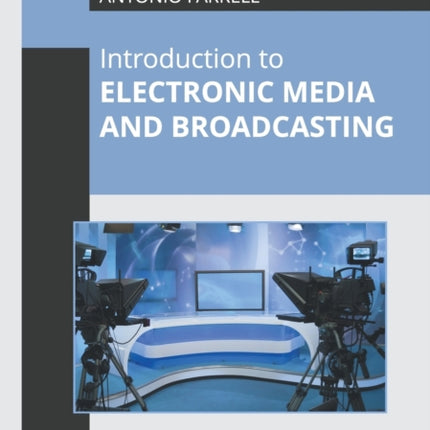 Introduction to Electronic Media and Broadcasting