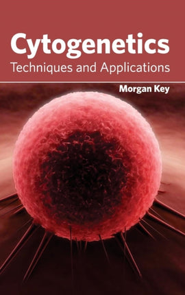 Cytogenetics: Techniques and Applications