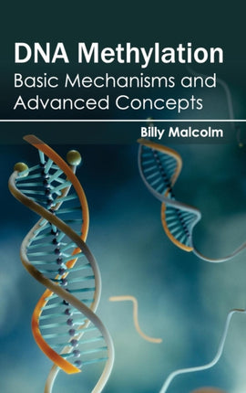 DNA Methylation: Basic Mechanisms and Advanced