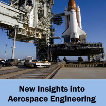 New Insights Into Aerospace Engineering: Volume II