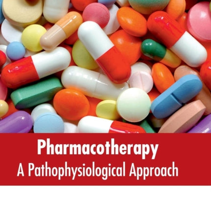 Pharmacotherapy: A Pathophysiological Approach