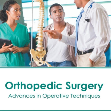 Orthopedic Surgery: Advances in Operative