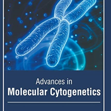 Advances in Molecular Cytogenetics