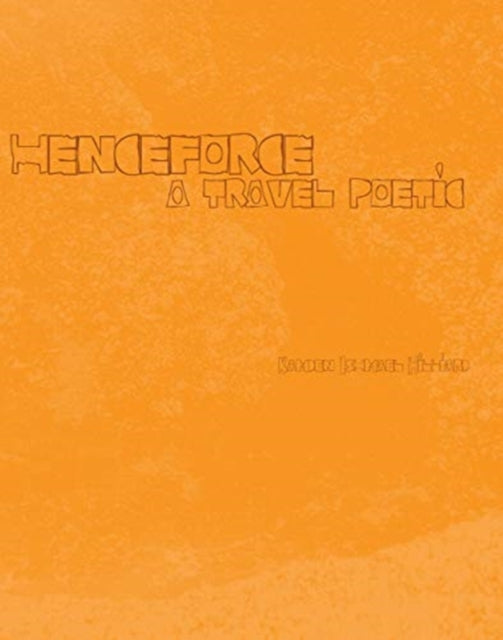 henceforce – A Travel Poetic