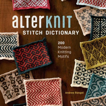 AlterKnit Stitch Dictionary: 200 Modern Knitting Motifs