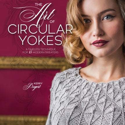 The Art of Circular Yokes: A Timeless Technique for 15 Modern Sweaters