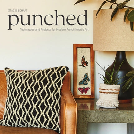 Punched: Techniques and Projects for Modern Punch Needle Art