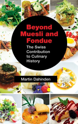 Beyond Muesli and Fondue: The Swiss Contribution
