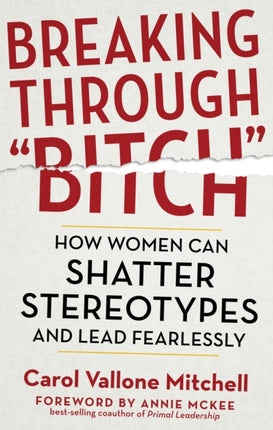 Breaking Through "Bitch": How Women Can Shatter Stereotypes and Lead Fearlessly