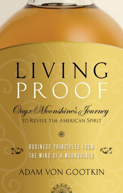 Living Proof: Onyx Moonshine's Journey to Revive the American Spirit