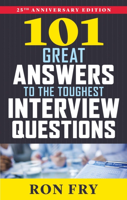 101 Great Answers to the Toughest Interview Questions