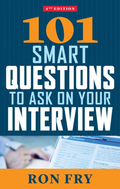 101 Smart Questions to Ask on Your Interview: Completely Updated 4th Edition