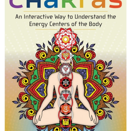 Color Your Chakras: An Interactive Way to Understand the Energy Centers of the Body