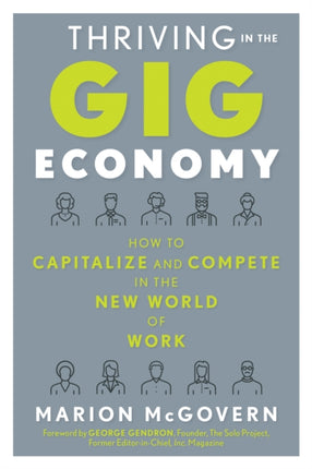 Thriving in the Gig Economy: How to Capitalize and Compete in the New World of Work