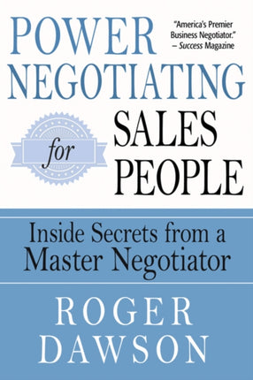 Power Negotiating for Salespeople: Inside Secrets from a Master Negotiator