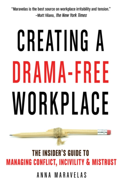 Creating a Drama-Free Workplace: The Insider's Guide to Managing Conflict, Incivility, & Mistrust