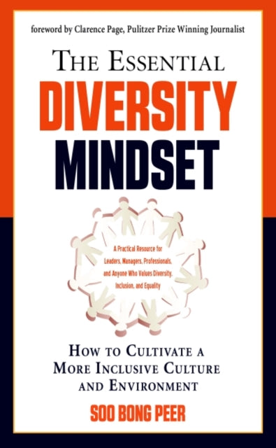 The Essential Diversity Mindset: How to Cultivate a More Inclusive Culture and Environment