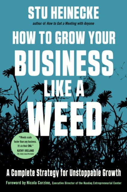 How to Grow Your Business Like a Weed: A Complete Strategy for Unstoppable Growth