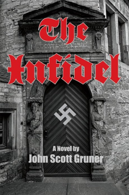 The Infidel: The SS Occult Conspiracy, a Novel