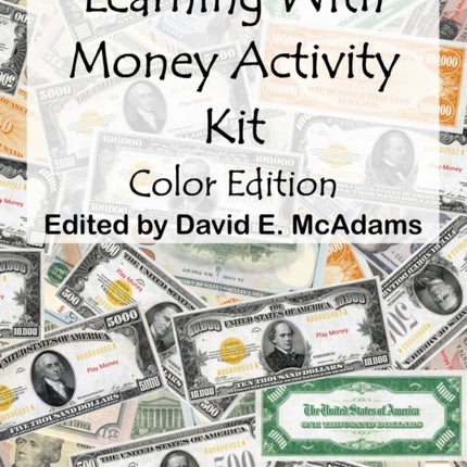 Learning With Money Activity Kit: $1,402,884 in play money to cut out and learn with, along with learning activities