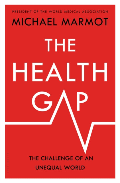 The Health Gap: The Challenge of an Unequal World