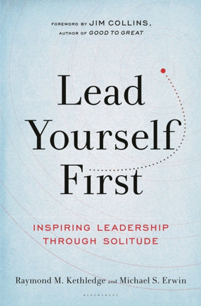 Lead Yourself First: Inspiring Leadership Through Solitude