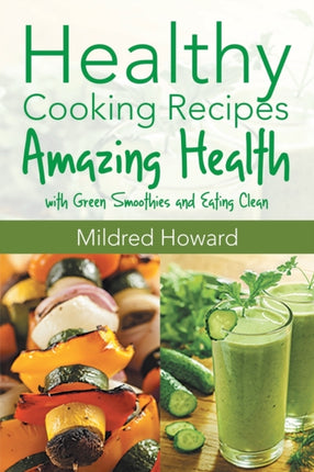 Healthy Cooking Recipes: Amazing Health with