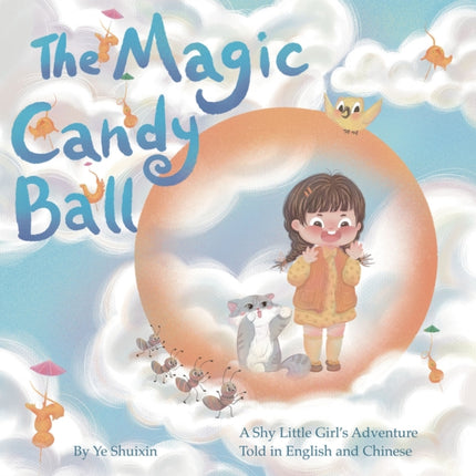 The Magic Candy Ball: A Shy Little Girl’s