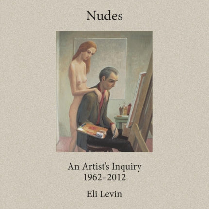 Nudes: An Artist's Inquiry, 1962-2012