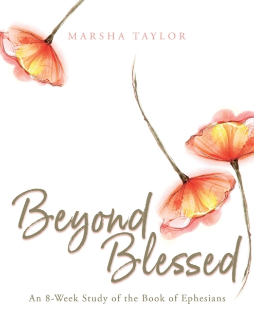 Beyond Blessed: An 8-Week Study of the Book of