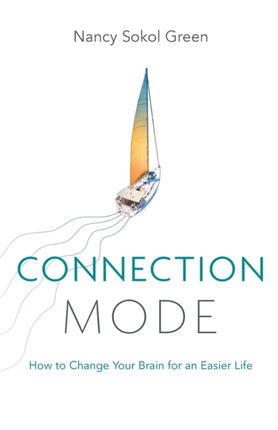 Connection Mode: How to Change Your Brain for an