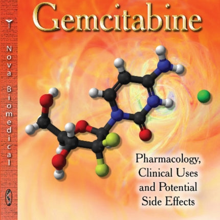 Gemcitabine: Pharmacology, Clinical Uses & Potential Side Effects