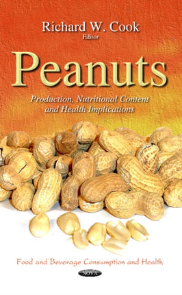 Peanuts: Production, Nutritional Content & Health Implications