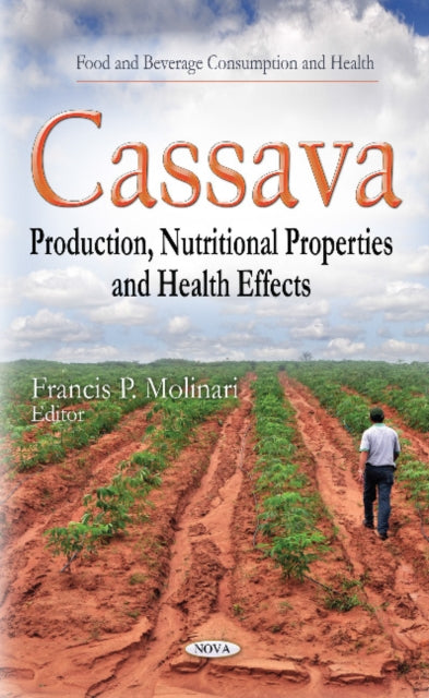 Cassava: Production, Nutritional Properties and