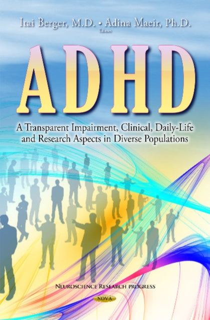 ADHD: A Transparent Impairment, Clinical, Daily-Life & Research Aspects in Diverse Populations