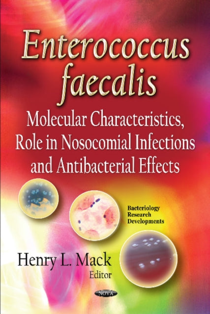 Enterococcus faecalis: Molecular Characteristics, Role in Nosocomial Infections & Antibacterial Effects