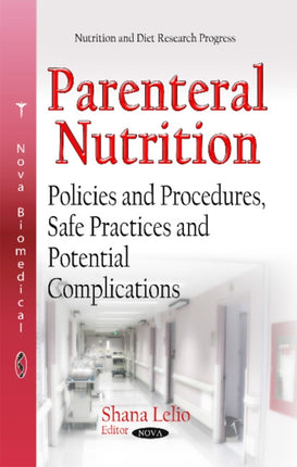 Parenteral Nutrition: Policies & Procedures, Safe