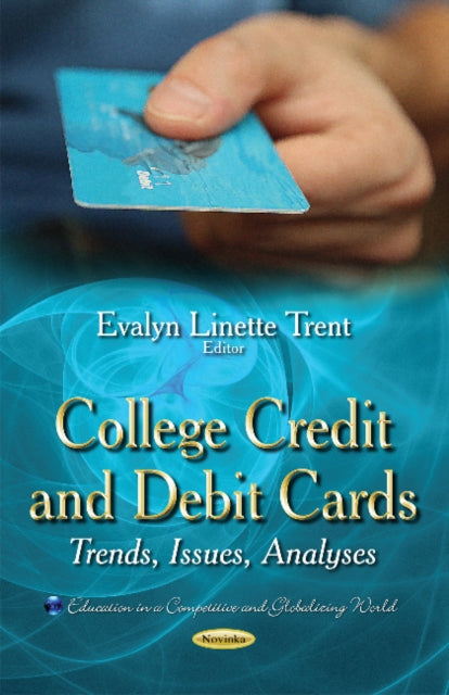 College Credit & Debit Cards: Trends, Issues, Analyses