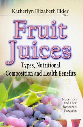 Fruit Juices: Types, Nutritional Composition & Health Benefits