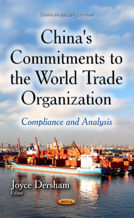 China's Commitments to the World Trade Organization: Compliance & Analysis