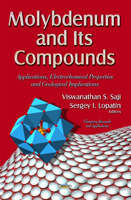 Molybdenum and its Compounds: Applications, Electrochemical Properties and Geological Implications