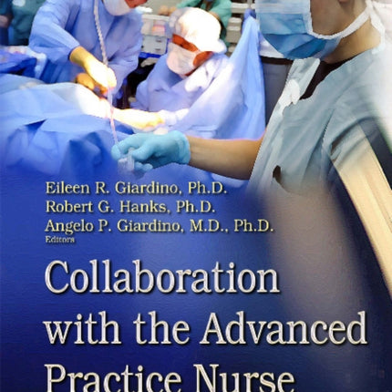 Collaboration with the Advanced Practice Nurse: Role, Teamwork and Outcomes