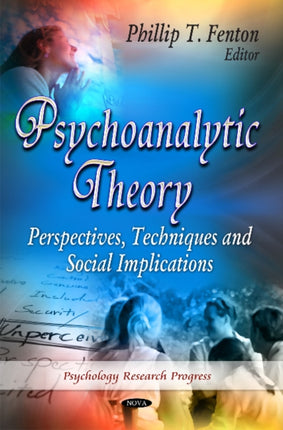 Psychoanalytic Theory: Perspectives, Techniques