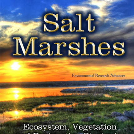 Salt Marshes: Ecosystem, Vegetation and Restoration Strategies