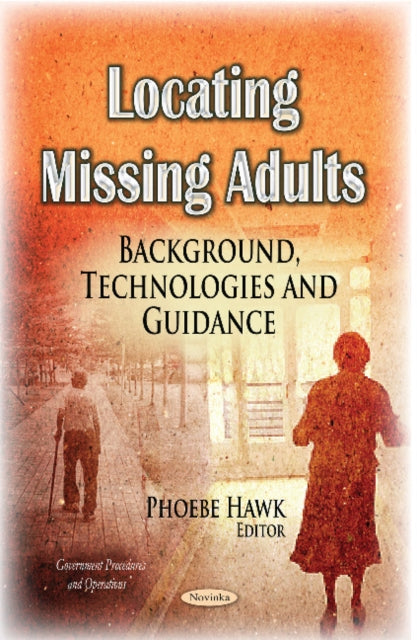 Locating Missing Adults: Background, Technologies & Guidance